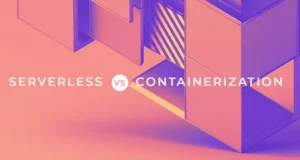Read more about the article Serverless Vs Containers: What to Choose When & Why